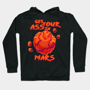 'Get Yo Ass to Mars' Amazing Space Planets Gift Hoodie
